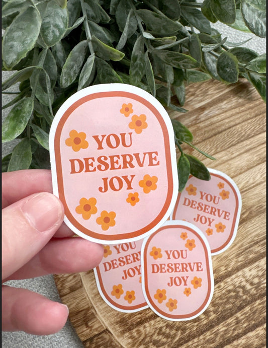 You Deserve Joy Sticker