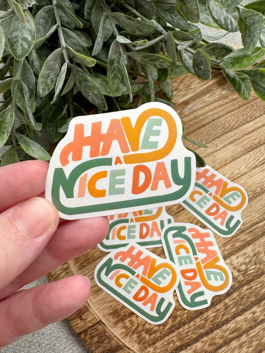 Have A Nice Day Sticker