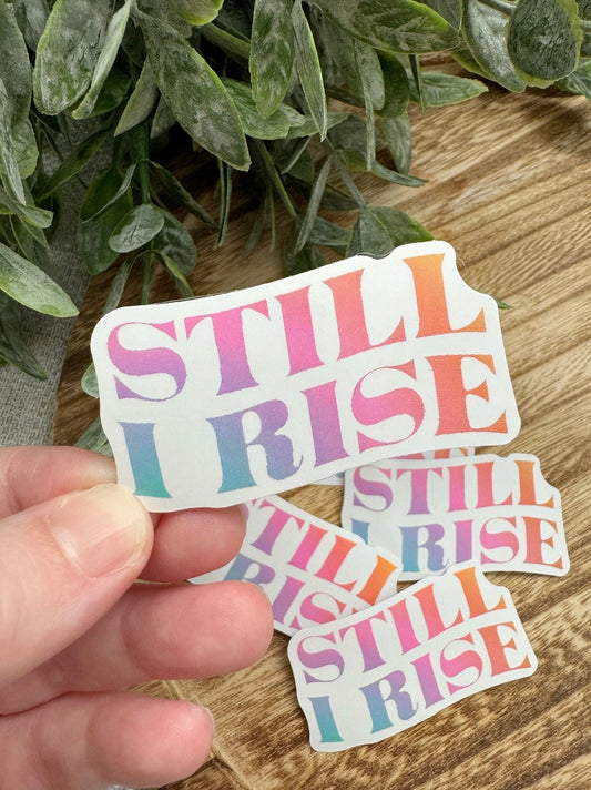 Still I Rise Sticker