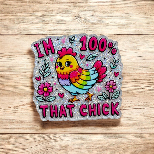 Im 100% That Chick