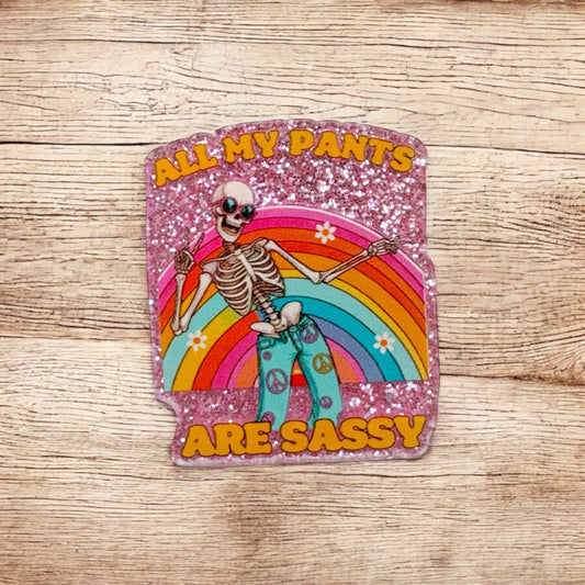 All My Pants Are Sassy
