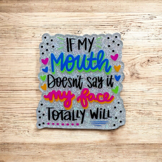 If My Mouth Doesnt Say It