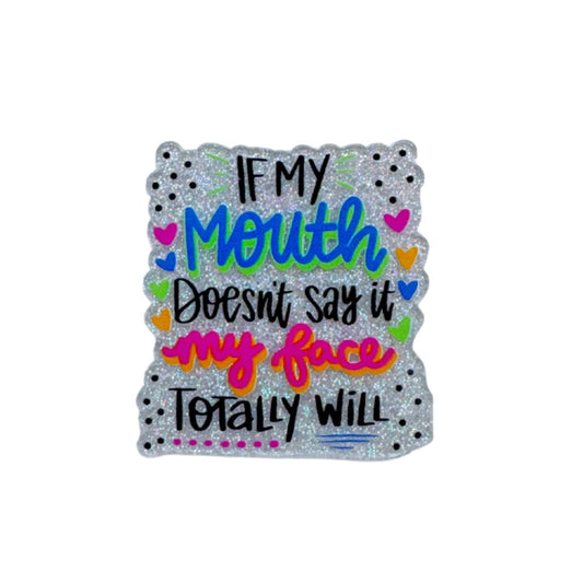 If My Mouth Doesnt Say It